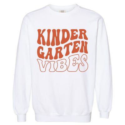 Kindergarten Vibes To School Teacher Garment-Dyed Sweatshirt