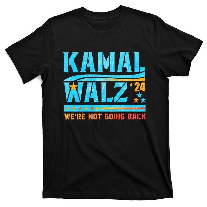 Kamala Waltz 2024 WeRe Not Going Back Harris Election Team T-Shirt