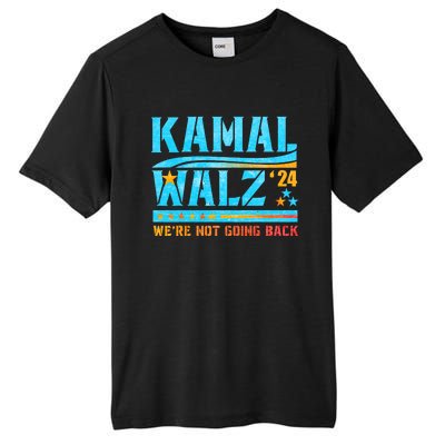 Kamala Waltz 2024 WeRe Not Going Back Harris Election Team Tall Fusion ChromaSoft Performance T-Shirt