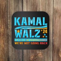 Kamala Waltz 2024 WeRe Not Going Back Harris Election Team Coaster