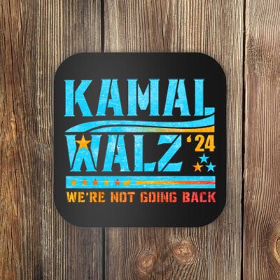 Kamala Waltz 2024 WeRe Not Going Back Harris Election Team Coaster