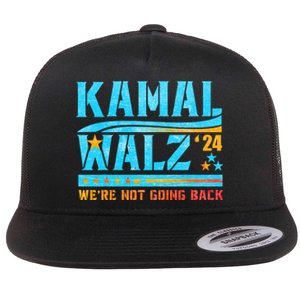 Kamala Waltz 2024 WeRe Not Going Back Harris Election Team Flat Bill Trucker Hat