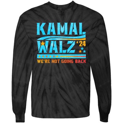 Kamala Waltz 2024 WeRe Not Going Back Harris Election Team Tie-Dye Long Sleeve Shirt