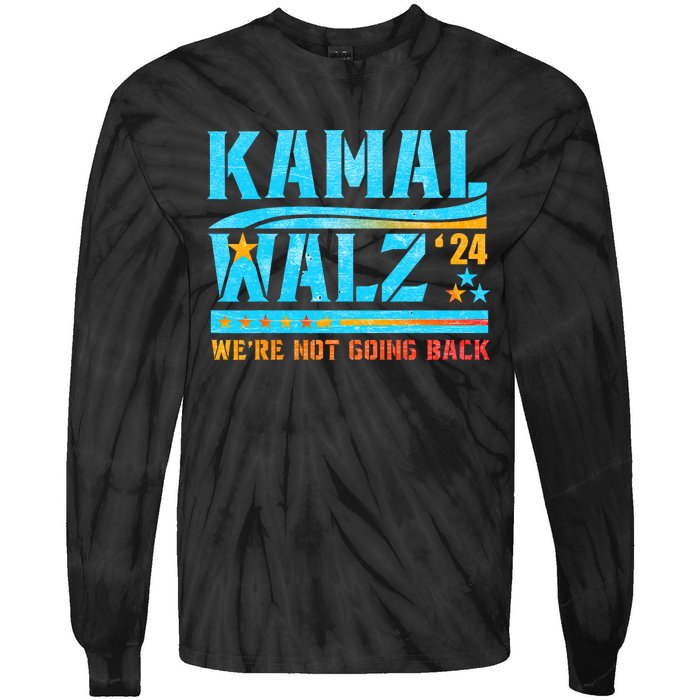 Kamala Waltz 2024 WeRe Not Going Back Harris Election Team Tie-Dye Long Sleeve Shirt