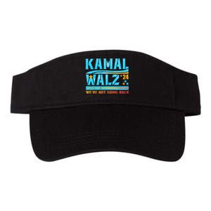 Kamala Waltz 2024 WeRe Not Going Back Harris Election Team Valucap Bio-Washed Visor