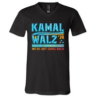 Kamala Waltz 2024 WeRe Not Going Back Harris Election Team V-Neck T-Shirt