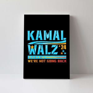 Kamala Waltz 2024 WeRe Not Going Back Harris Election Team Canvas