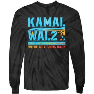 Kamala Waltz 2024 WeRe Not Going Back Harris Election Team Tie-Dye Long Sleeve Shirt