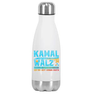 Kamala Waltz 2024 WeRe Not Going Back Harris Election Team Stainless Steel Insulated Water Bottle