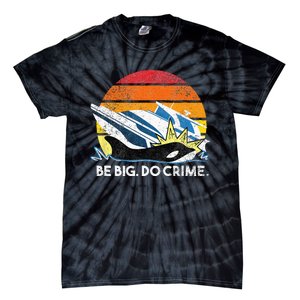 Killer Whales Attacking Yachts Be Big. Do Crime. Tie-Dye T-Shirt