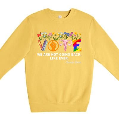 Kamala We Are Not Going Back Like Ever Feminist Human Rights Premium Crewneck Sweatshirt