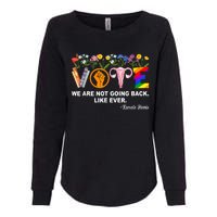 Kamala We Are Not Going Back Like Ever Feminist Human Rights Womens California Wash Sweatshirt