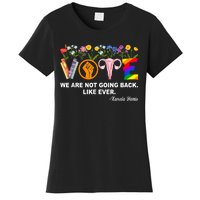 Kamala We Are Not Going Back Like Ever Feminist Human Rights Women's T-Shirt