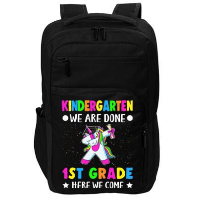 Kindergarten we are done 1st grade here we come Impact Tech Backpack