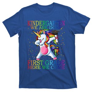 Kindergarten We Are Done First Grade Here We Come Unicorn Great Gift T-Shirt