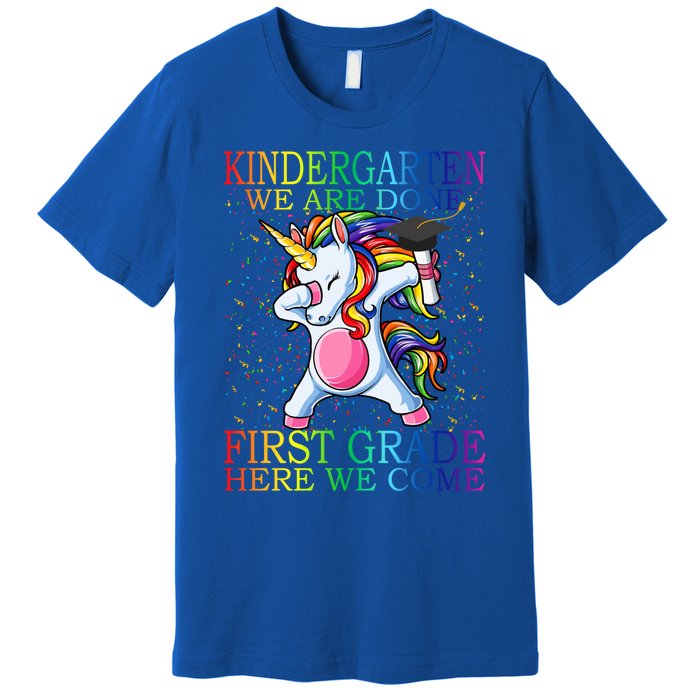 Kindergarten We Are Done First Grade Here We Come Unicorn Great Gift Premium T-Shirt