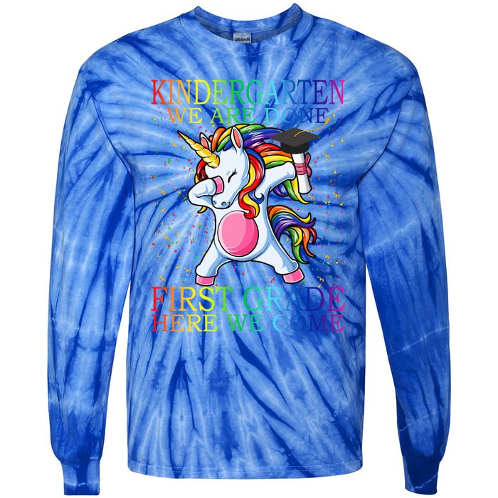 Kindergarten We Are Done First Grade Here We Come Unicorn Great Gift Tie-Dye Long Sleeve Shirt