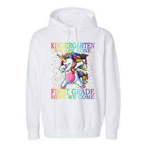 Kindergarten We Are Done First Grade Here We Come Unicorn Great Gift Garment-Dyed Fleece Hoodie