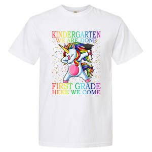 Kindergarten We Are Done First Grade Here We Come Unicorn Great Gift Garment-Dyed Heavyweight T-Shirt