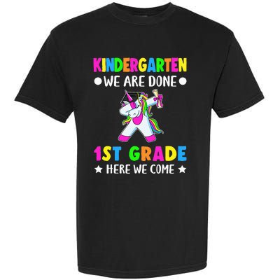 Kindergarten we are done first grade here we come Garment-Dyed Heavyweight T-Shirt