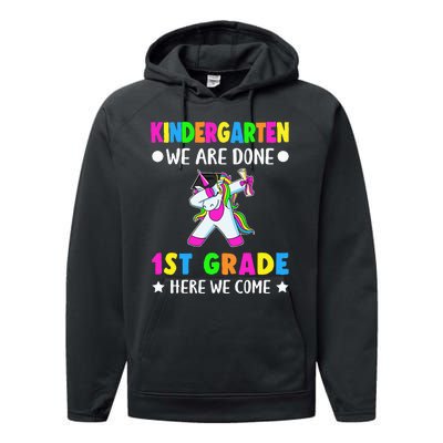 Kindergarten we are done first grade here we come Performance Fleece Hoodie