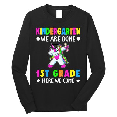 Kindergarten we are done first grade here we come Long Sleeve Shirt