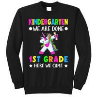 Kindergarten we are done first grade here we come Sweatshirt