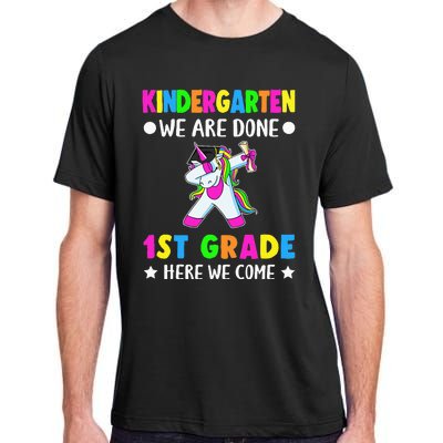 Kindergarten we are done first grade here we come Adult ChromaSoft Performance T-Shirt