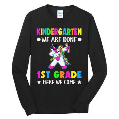 Kindergarten we are done first grade here we come Tall Long Sleeve T-Shirt