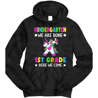 Kindergarten we are done first grade here we come Tie Dye Hoodie