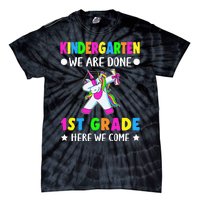 Kindergarten we are done first grade here we come Tie-Dye T-Shirt