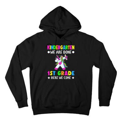 Kindergarten we are done first grade here we come Tall Hoodie