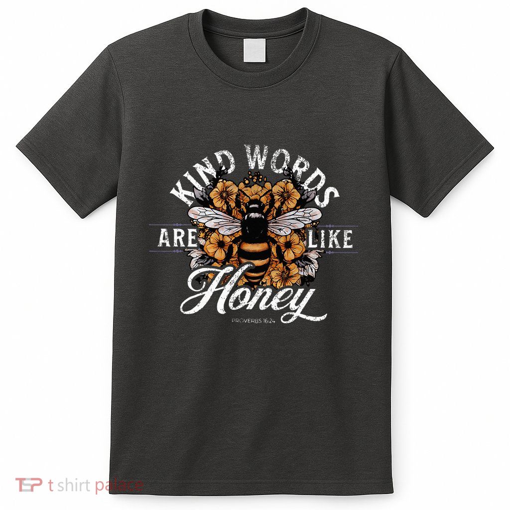 Kind Words Are Like Honey Bible Verse Christian Prayer T-Shirt