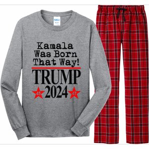 Kamala Was Born That Way Trump 2024 Long Sleeve Pajama Set