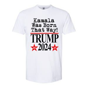 Kamala Was Born That Way Trump 2024 Softstyle CVC T-Shirt