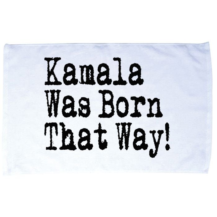 Kamala Was Born That Way Trump 2024 Breaking News Microfiber Hand Towel