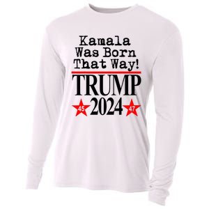 Kamala Was Born That Way Trump 2024 Cooling Performance Long Sleeve Crew