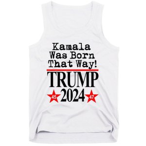 Kamala Was Born That Way Trump 2024 Tank Top