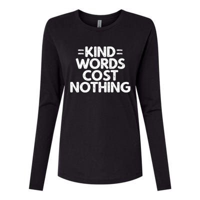 Kind Words Cost Nothing Meaningful Gift Womens Cotton Relaxed Long Sleeve T-Shirt