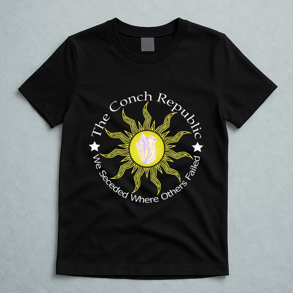 Key West Conch Republic Flag We Seceded Where Others Failed T-Shirt