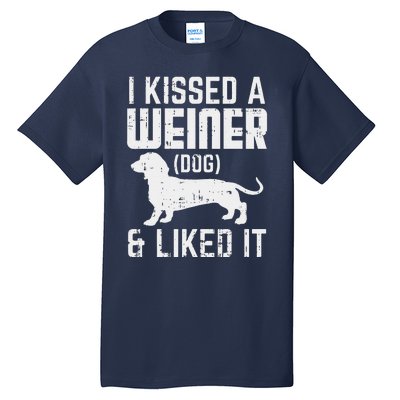 Kissed Weiner Dog I Liked It Funny Animal Pet Dachshund Gift Tall T-Shirt