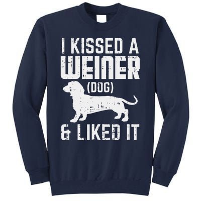 Kissed Weiner Dog I Liked It Funny Animal Pet Dachshund Gift Tall Sweatshirt