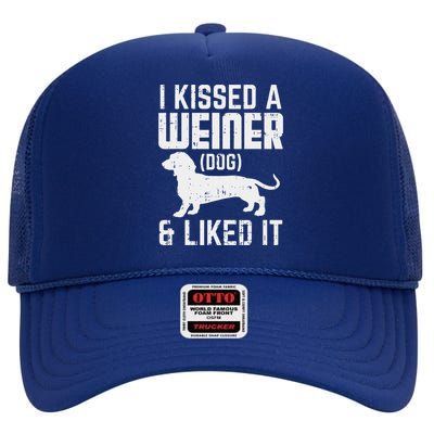 Kissed Weiner Dog I Liked It Funny Animal Pet Dachshund Gift High Crown Mesh Back Trucker Hat