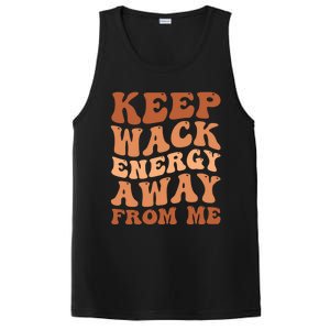 Keep Wack Energy Away From Me Positive Vibes Gift PosiCharge Competitor Tank