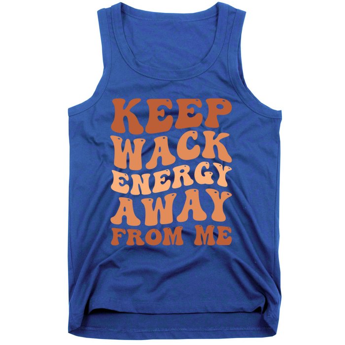 Keep Wack Energy Away From Me Positive Vibes Gift Tank Top