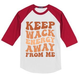 Keep Wack Energy Away From Me Positive Vibes Gift Kids Colorblock Raglan Jersey