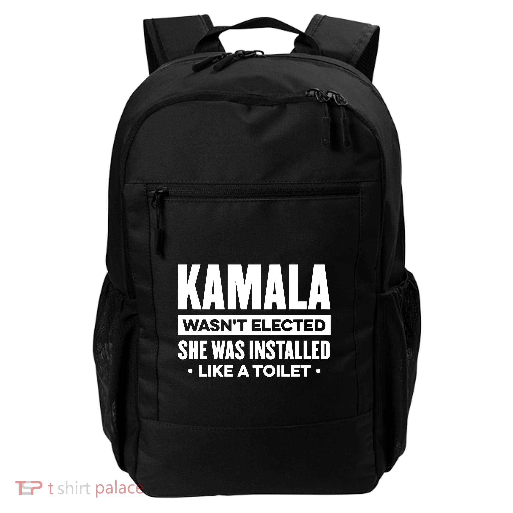 Kamala Wasn’T Elected She Was Installed Like A Toilet Daily Commute Backpack