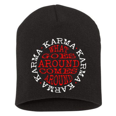 Karma What Goes Around Comes Around Short Acrylic Beanie