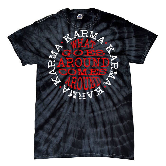 Karma What Goes Around Comes Around Tie-Dye T-Shirt