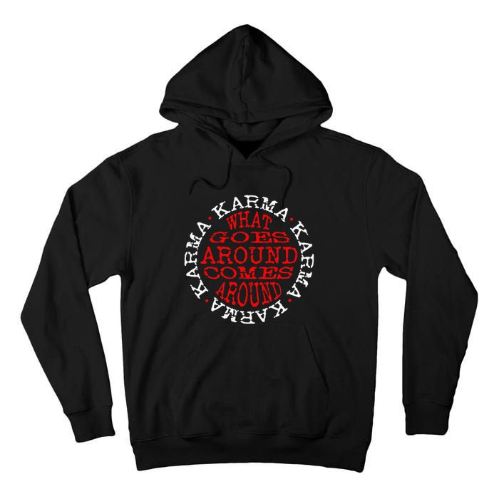 Karma What Goes Around Comes Around Tall Hoodie